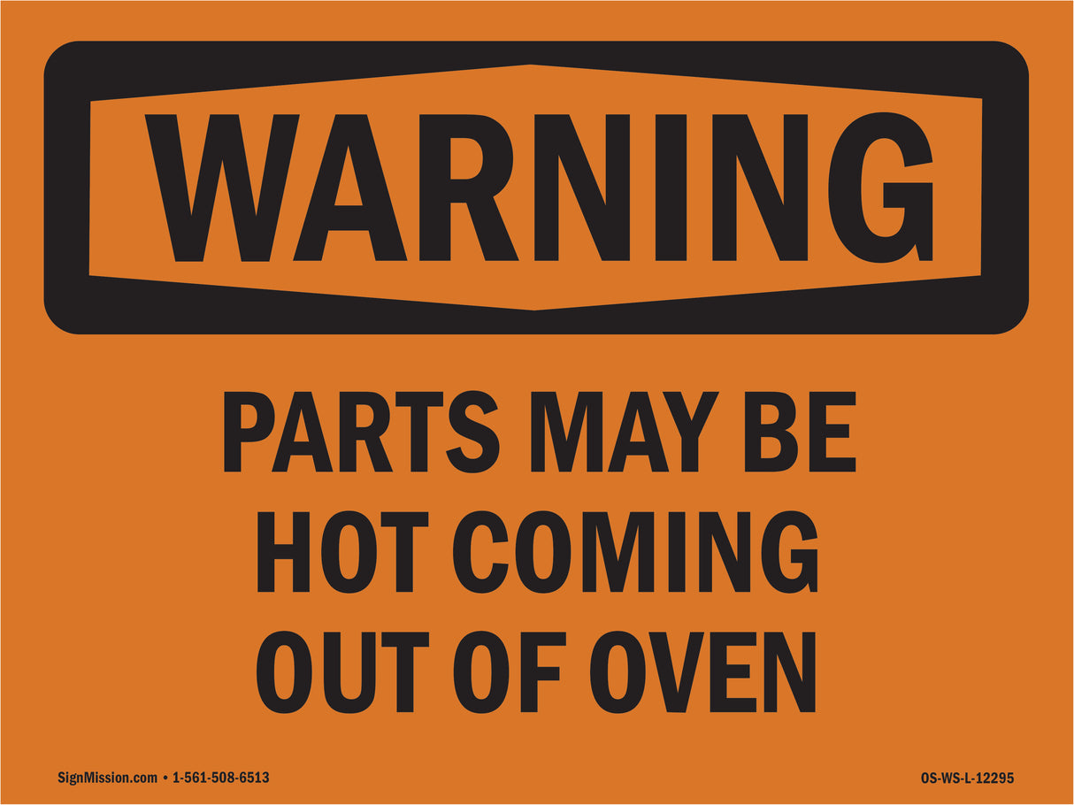 Parts May Be Hot Coming Out Of Oven