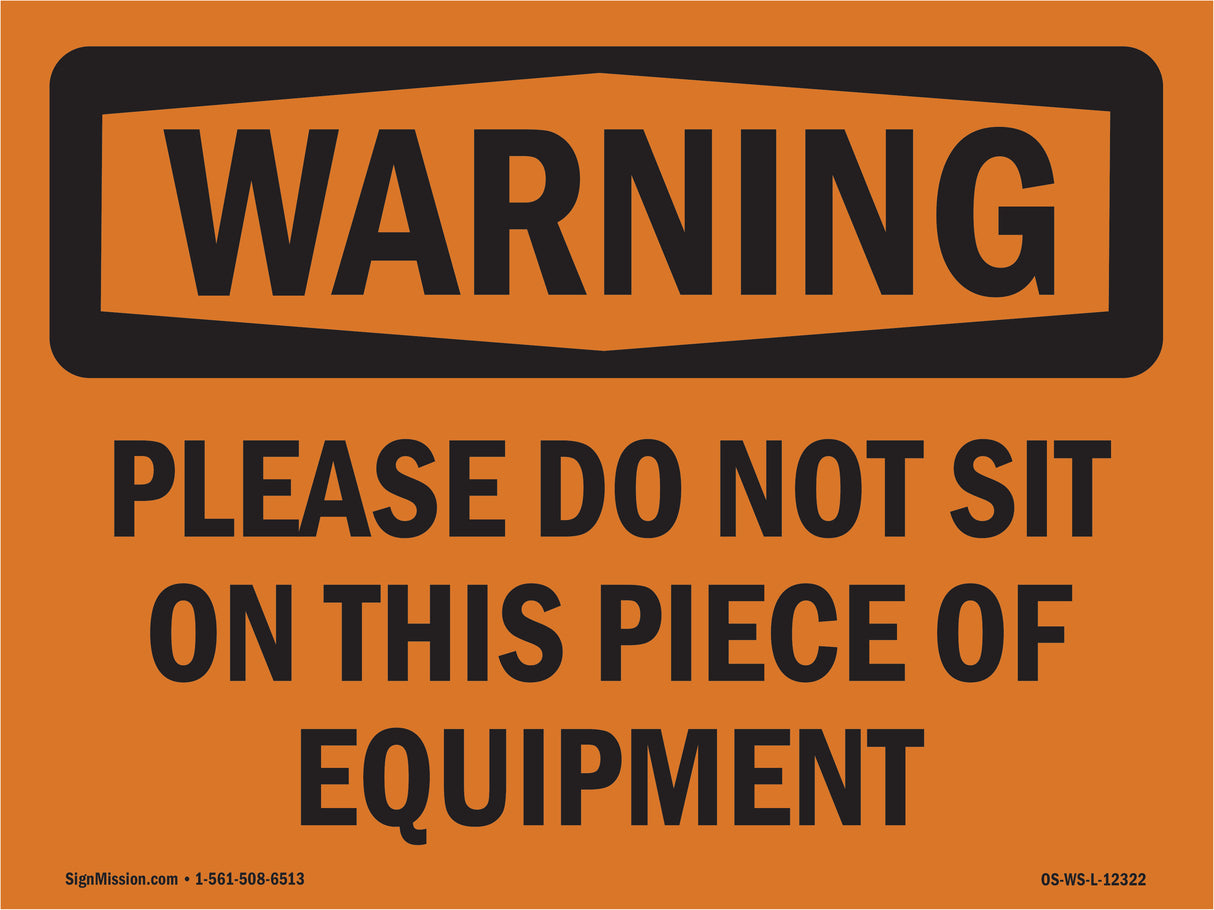 Please Do Not Sit On This Piece Of Equipment