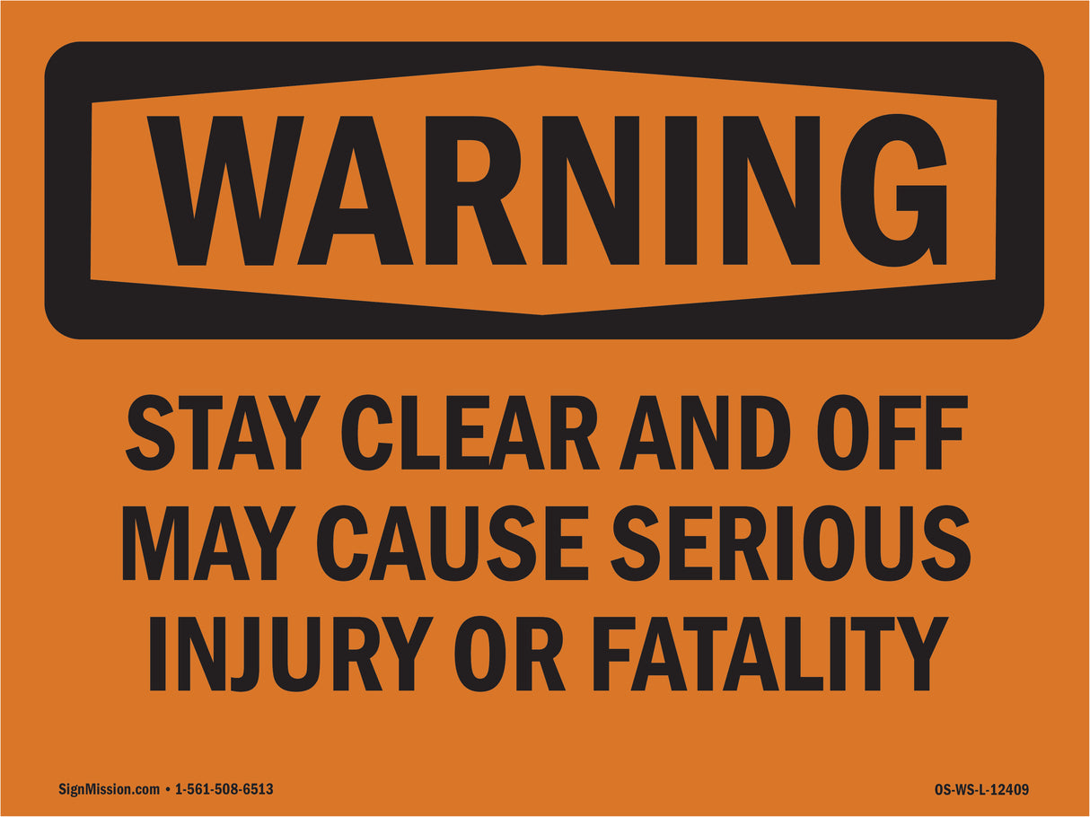 Stay Clear And Off May Cause Serious Injury