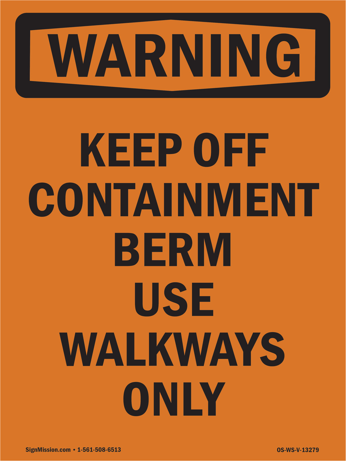 Keep Off Containment Berm Use Walkways Only