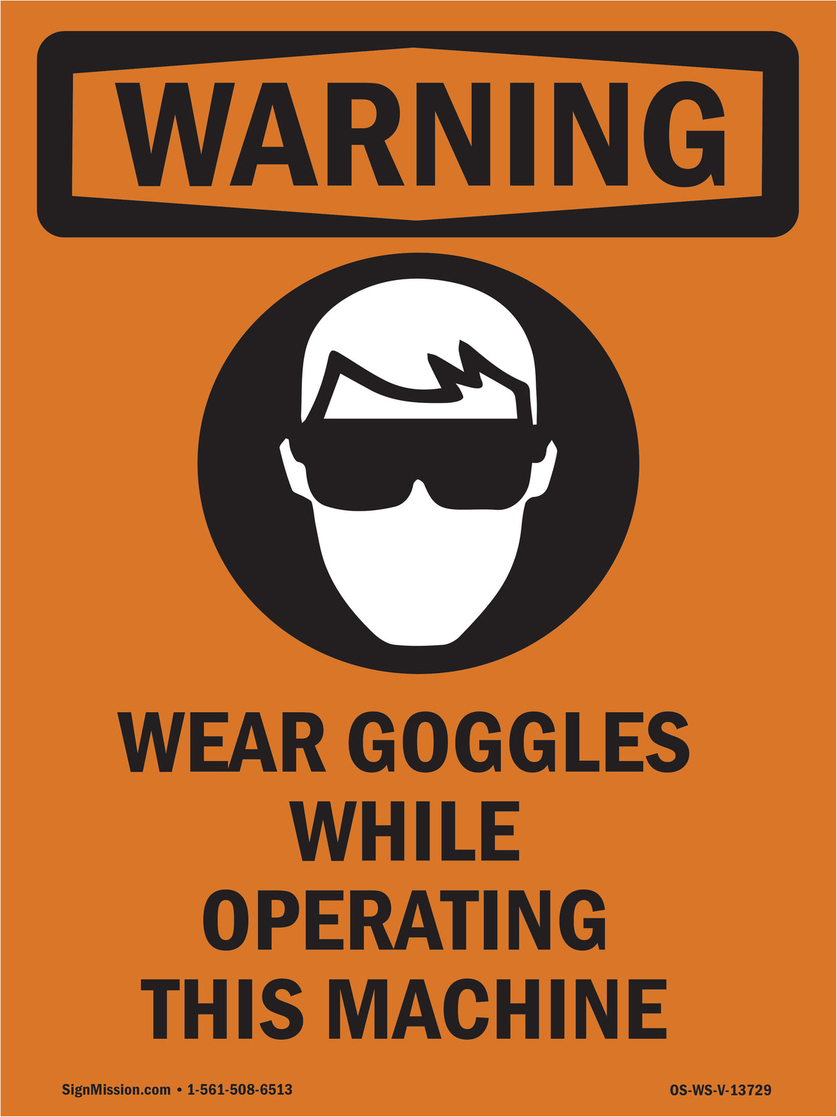 Wear Goggles While Operating This Machine