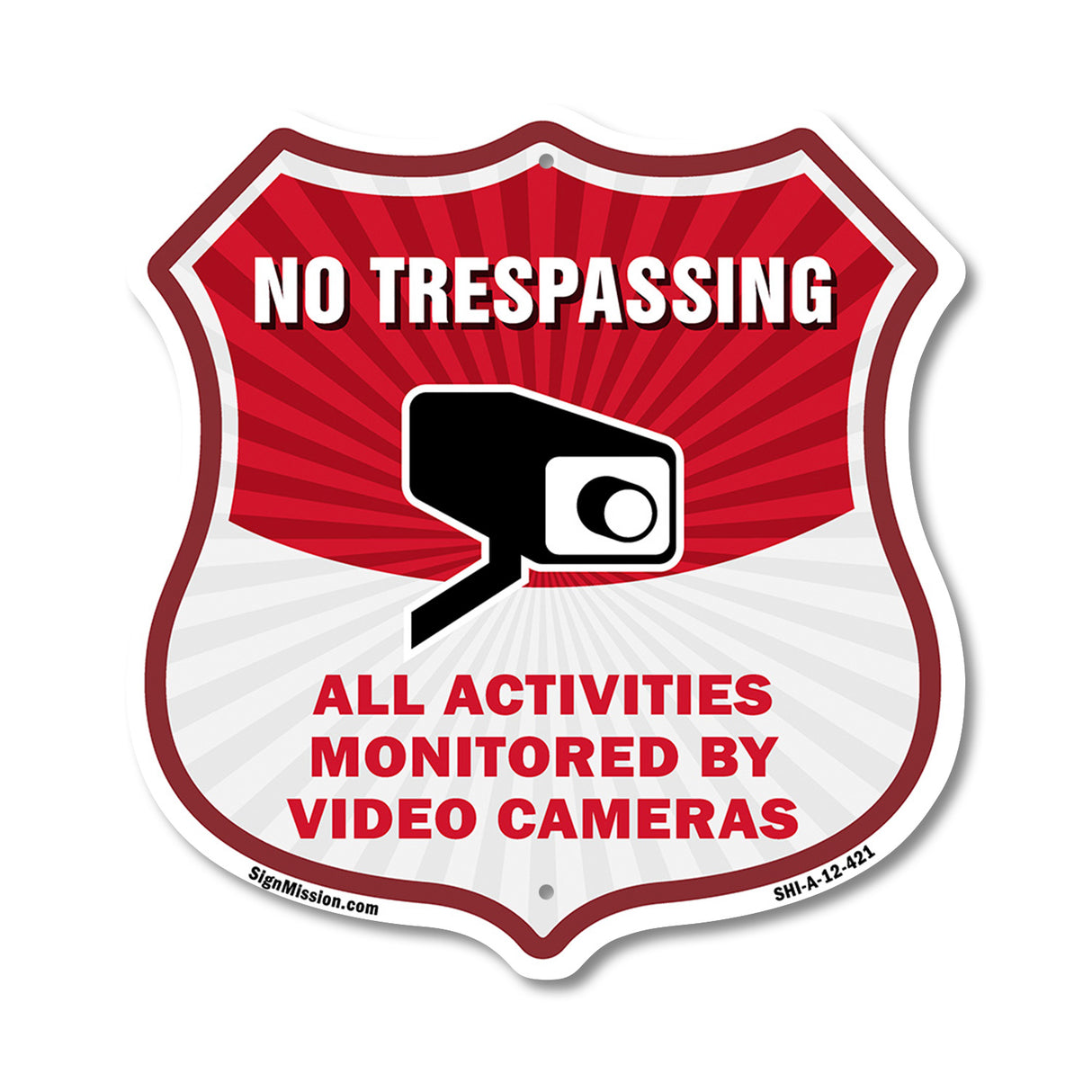 No Trespassing Shield Sign All Activities Are Monitored By Video Cameras