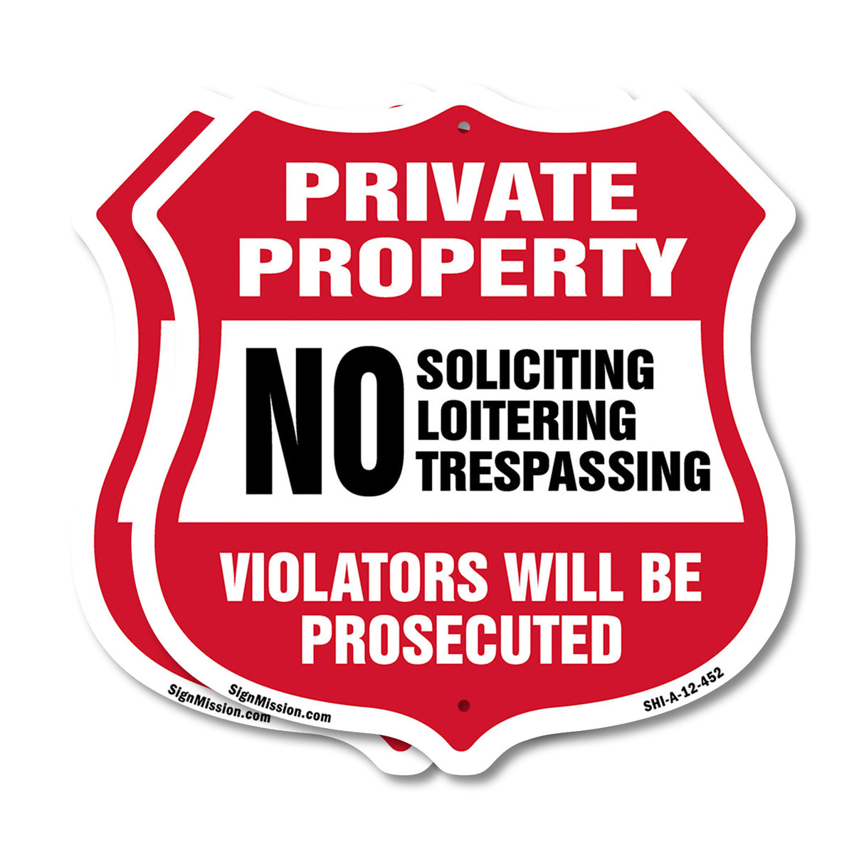 Private Property Shield Sign No Soliciting Loitering Trespassing. Violators Will Be Prosecuted