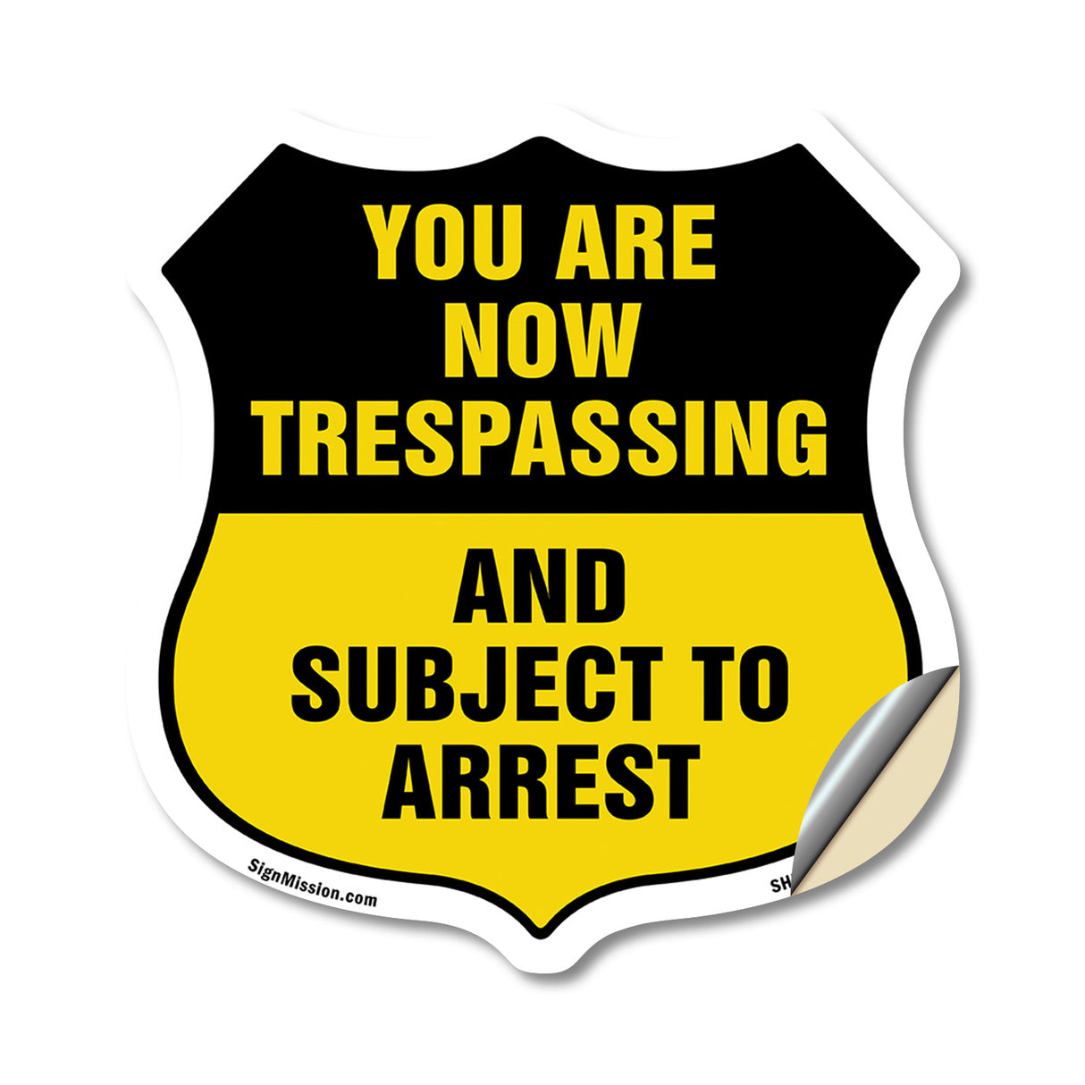No Trespassing Shield Sign You Are Now Trespassing And Subject To Arrest