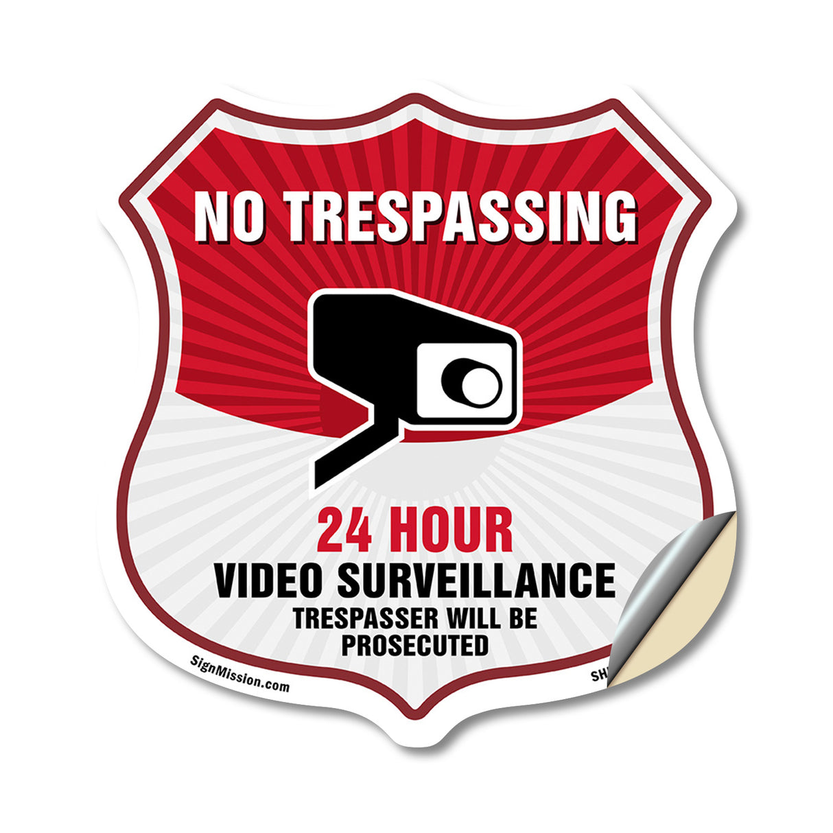 No Trespassing Shield Sign 24 Hour Video Surveillance Trespassers Will Be Prosecuted