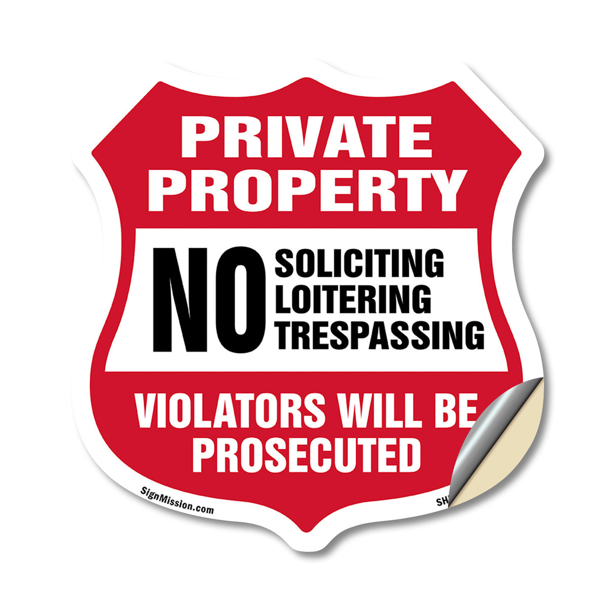 Private Property Shield Sign No Soliciting Loitering Trespassing. Violators Will Be Prosecuted