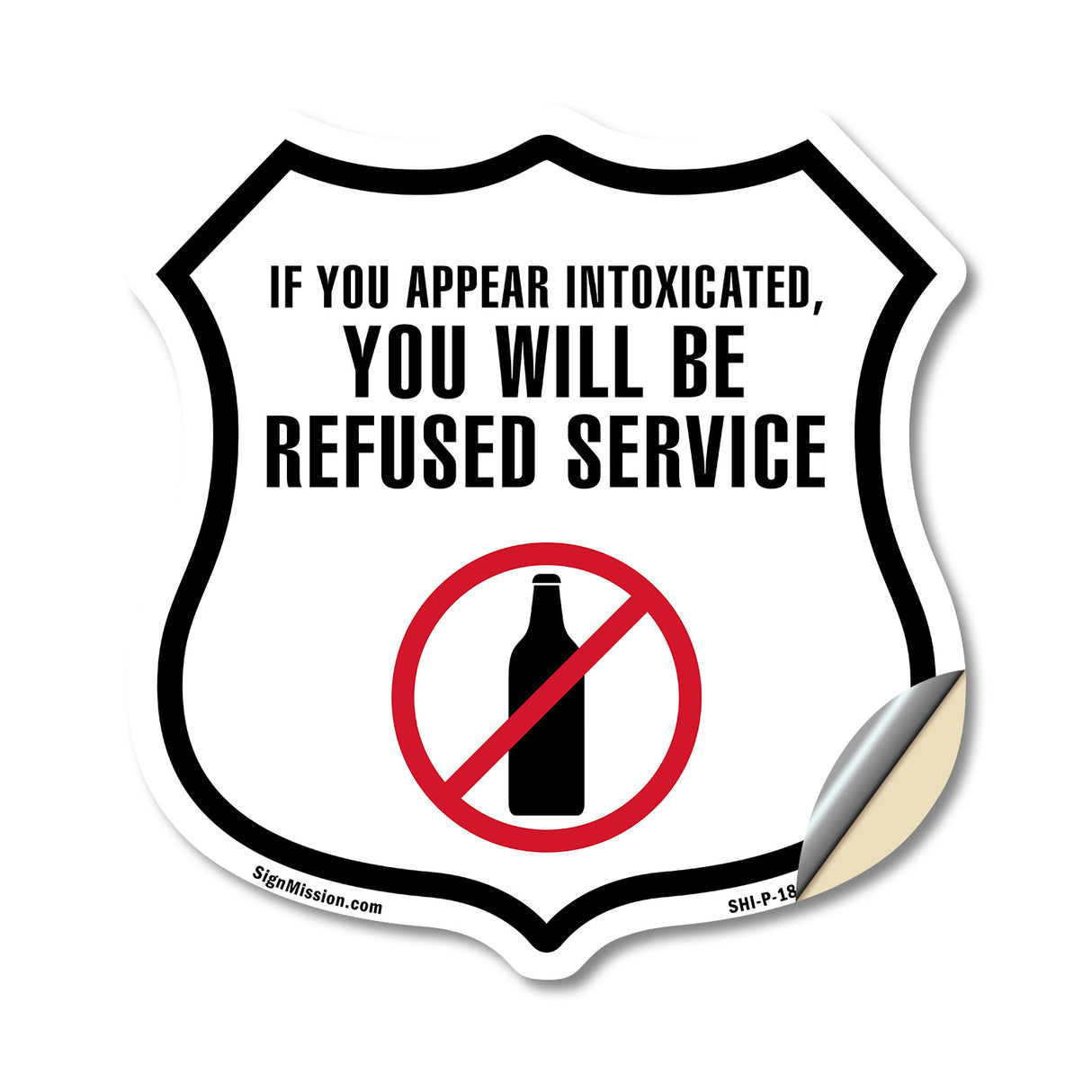 If You Appear Intoxicated You Will Be Refused Service