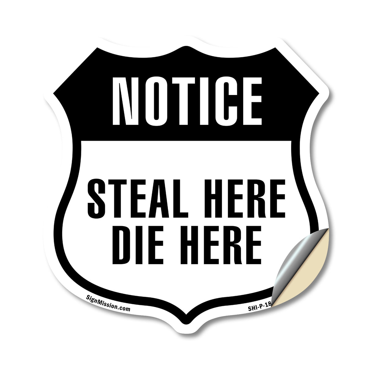 Notice Steal Here Die Here