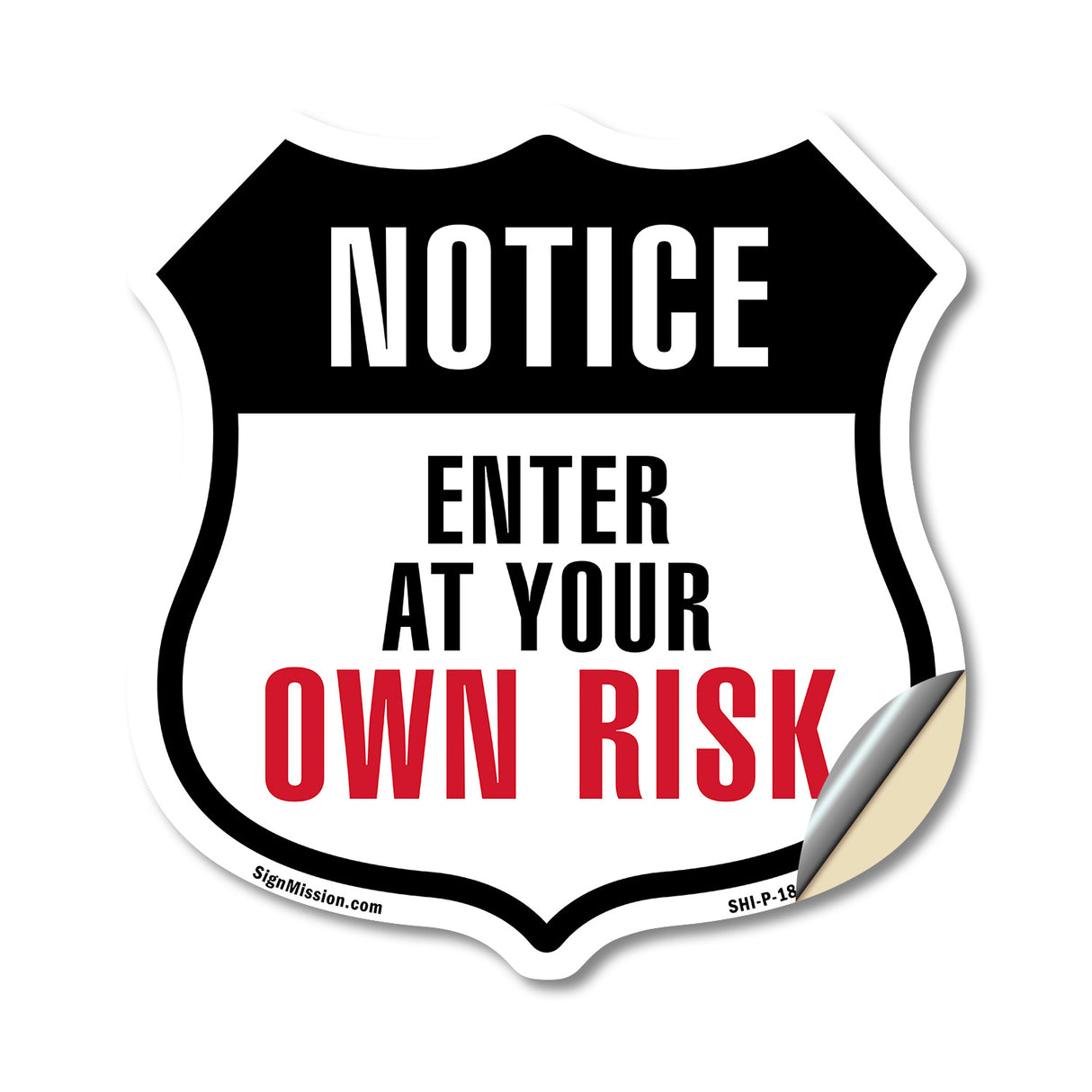 Notice Enter at Your Own Risk