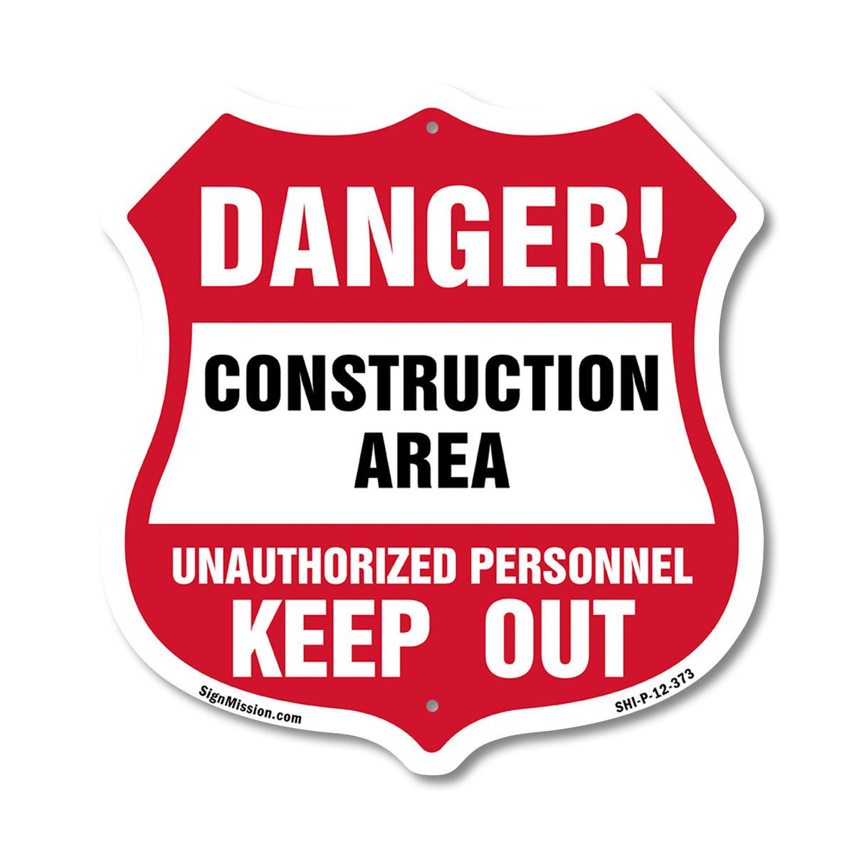 Construction Area Shield Sign Danger! Unauthorized Personnel Keep Out Learn