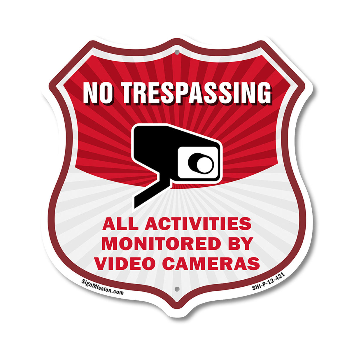 No Trespassing Shield Sign All Activities Are Monitored By Video Cameras