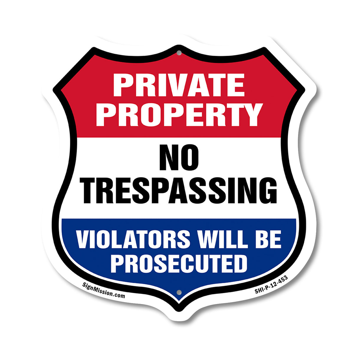 Private Property Shield Sign No Trespassing Violators Will Be Prosecuted