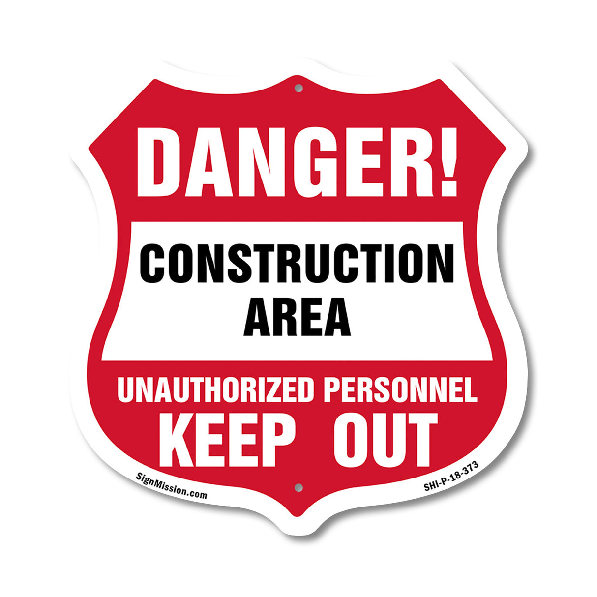 Construction Area Shield Sign Danger! Unauthorized Personnel Keep Out Learn