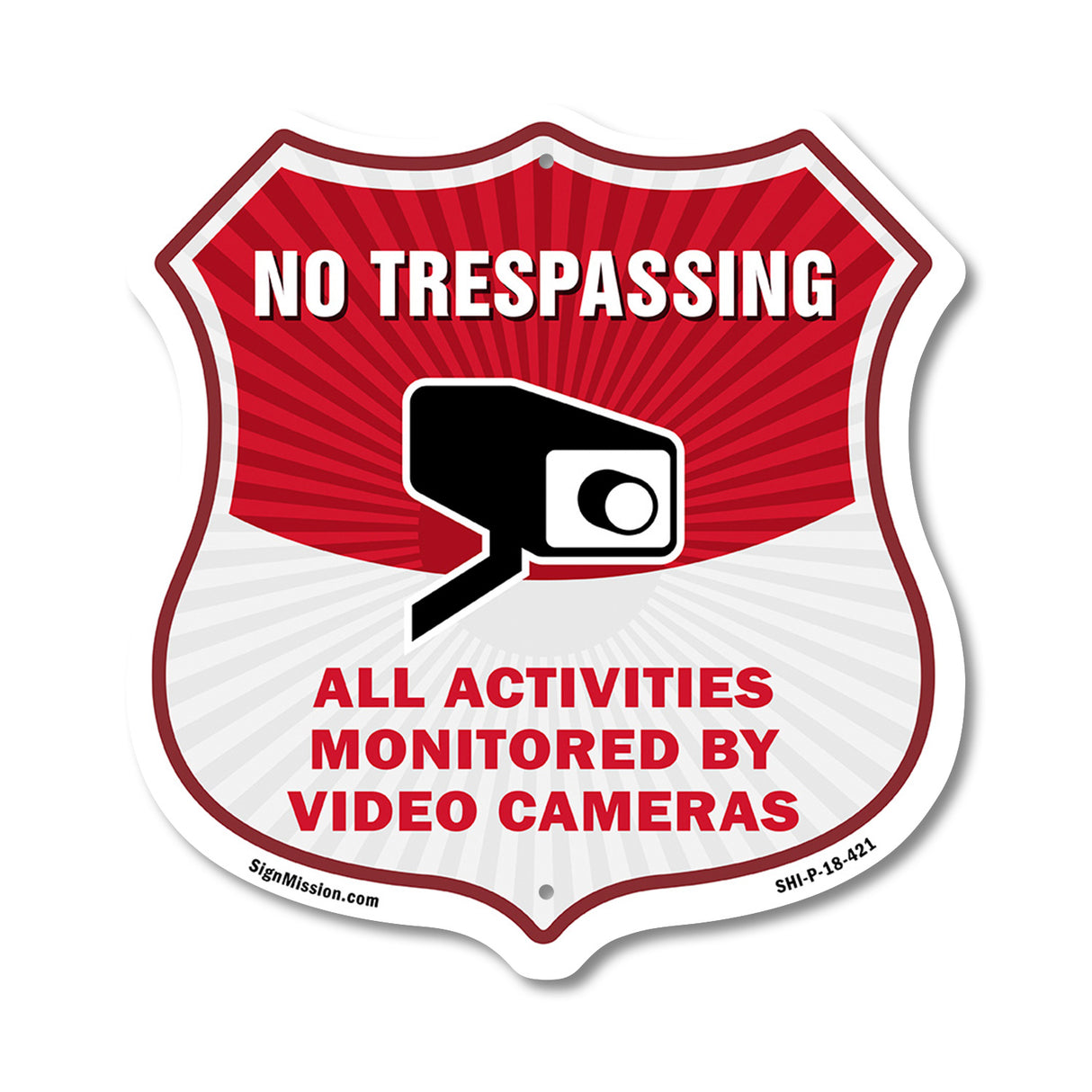 No Trespassing Shield Sign All Activities Are Monitored By Video Cameras