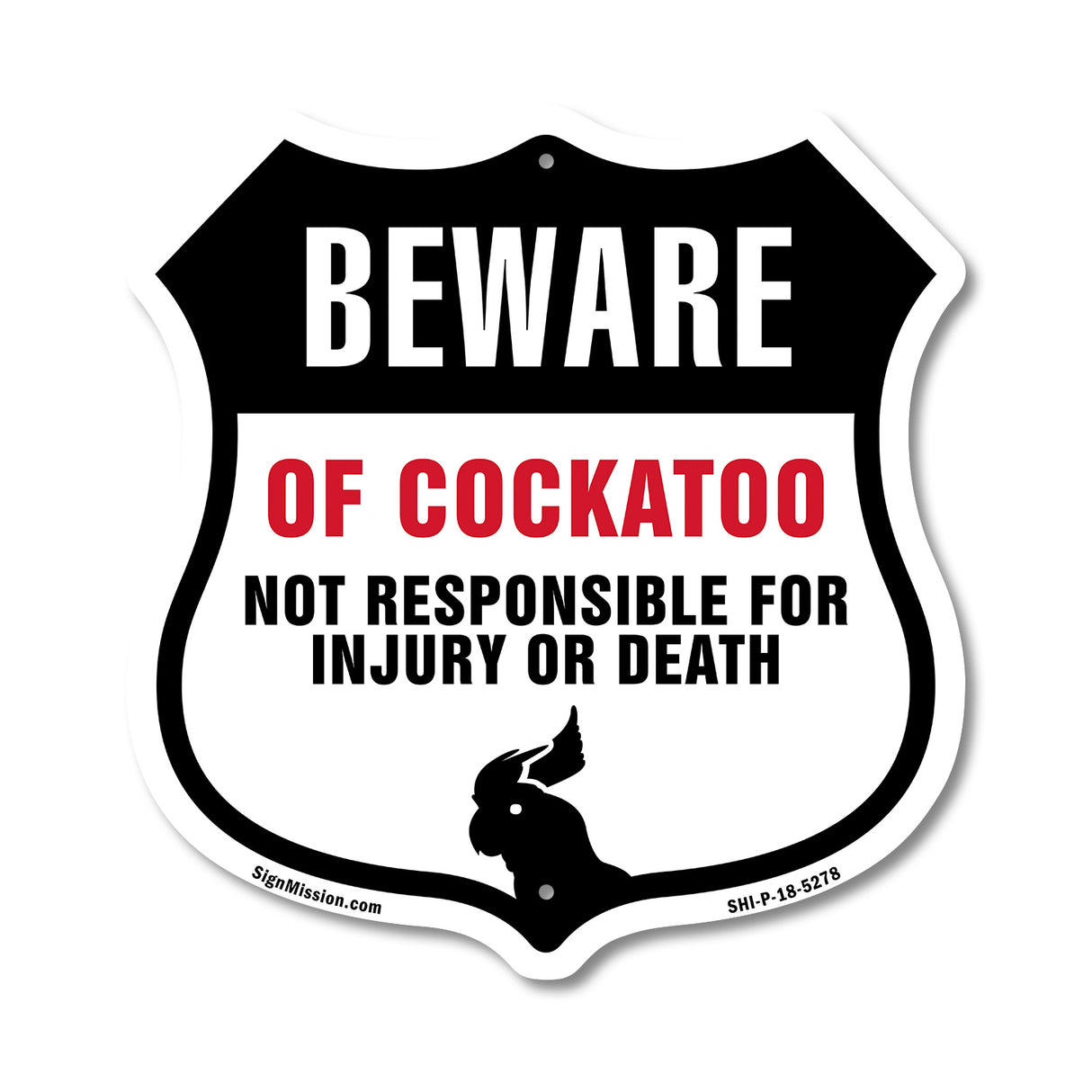 Beware Of Cockatoo Not Responsible For Injury Or Death