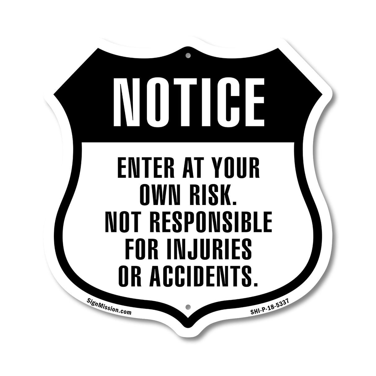 Notice Enter At Own Risk Not Responsible For Injuries Or Accidents