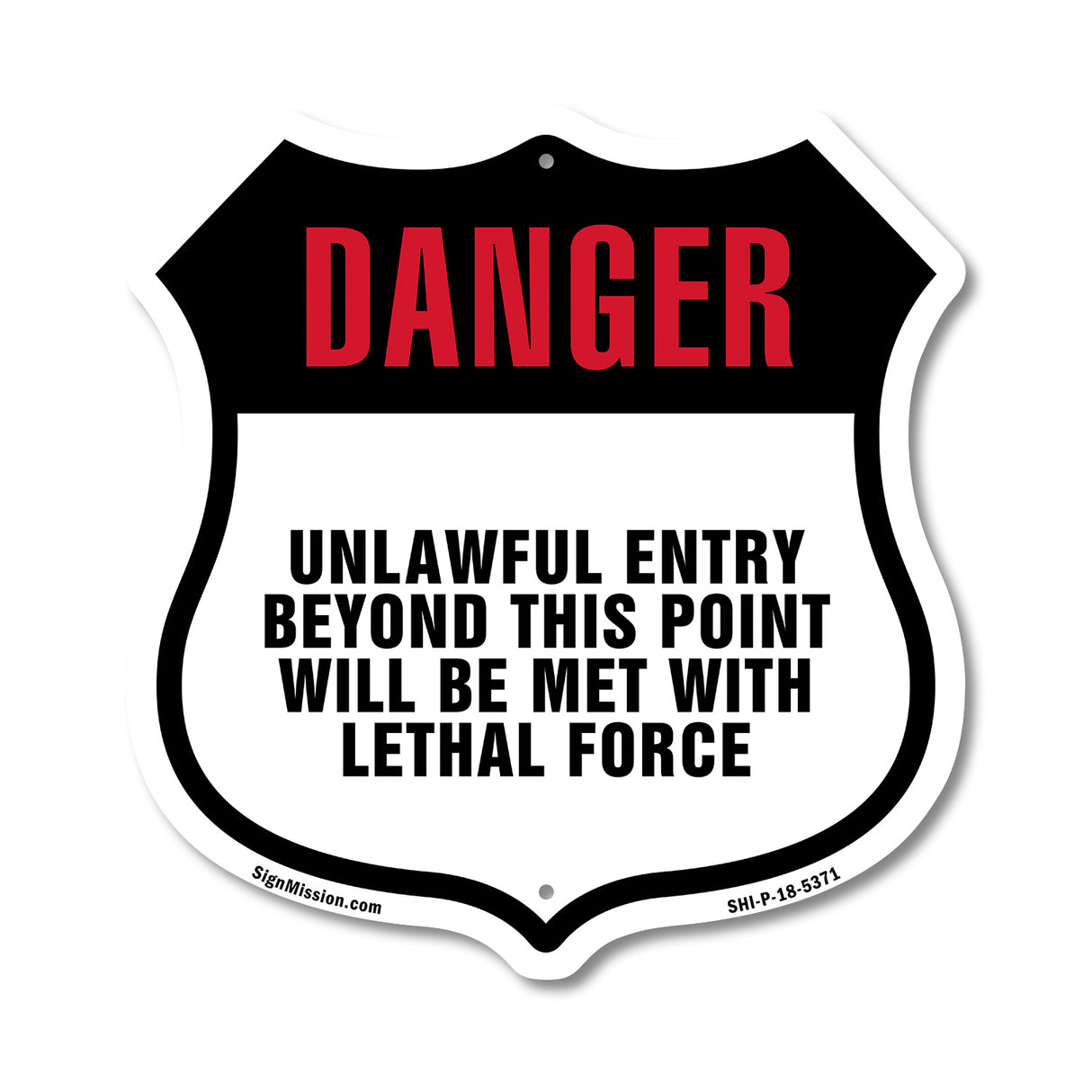 Danger Unlawful Entry Beyond This Point Will Be Met With Lethal Force