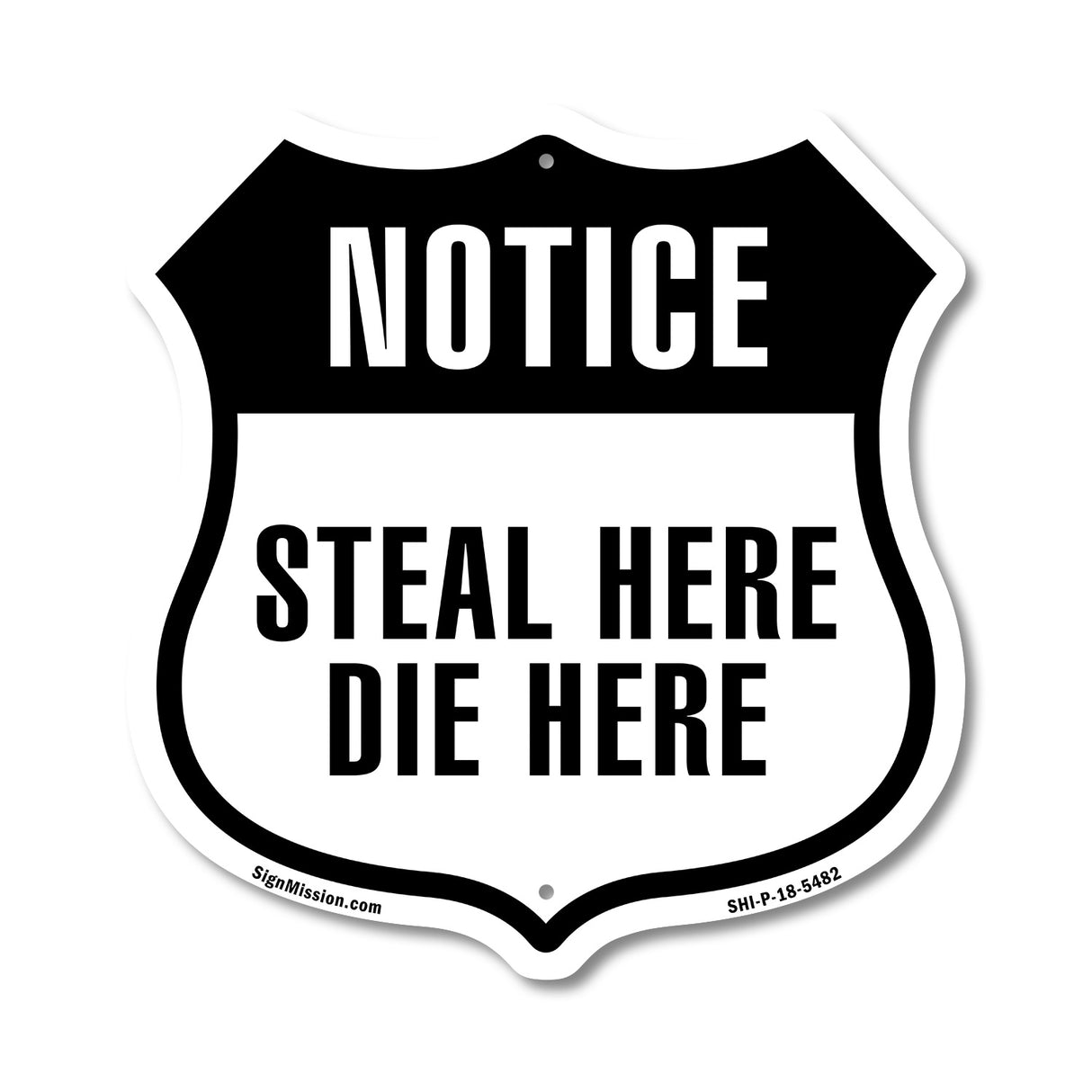 Notice Steal Here Die Here