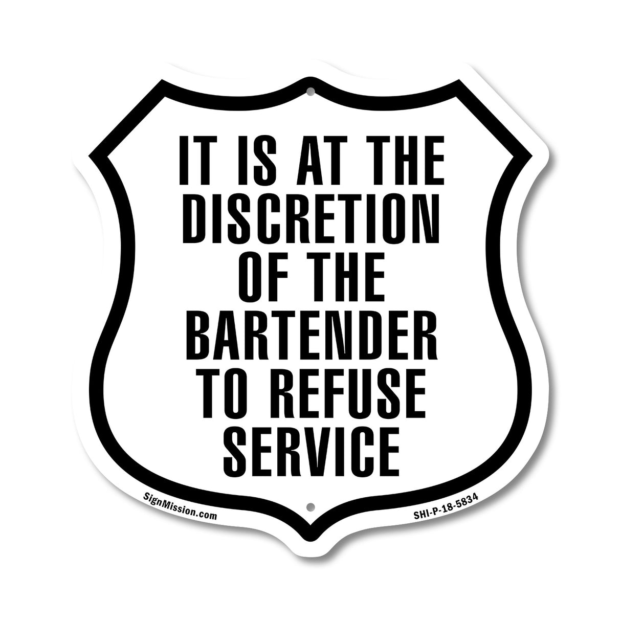 It Is At The Discretion Of The Bartender To Refuse Service