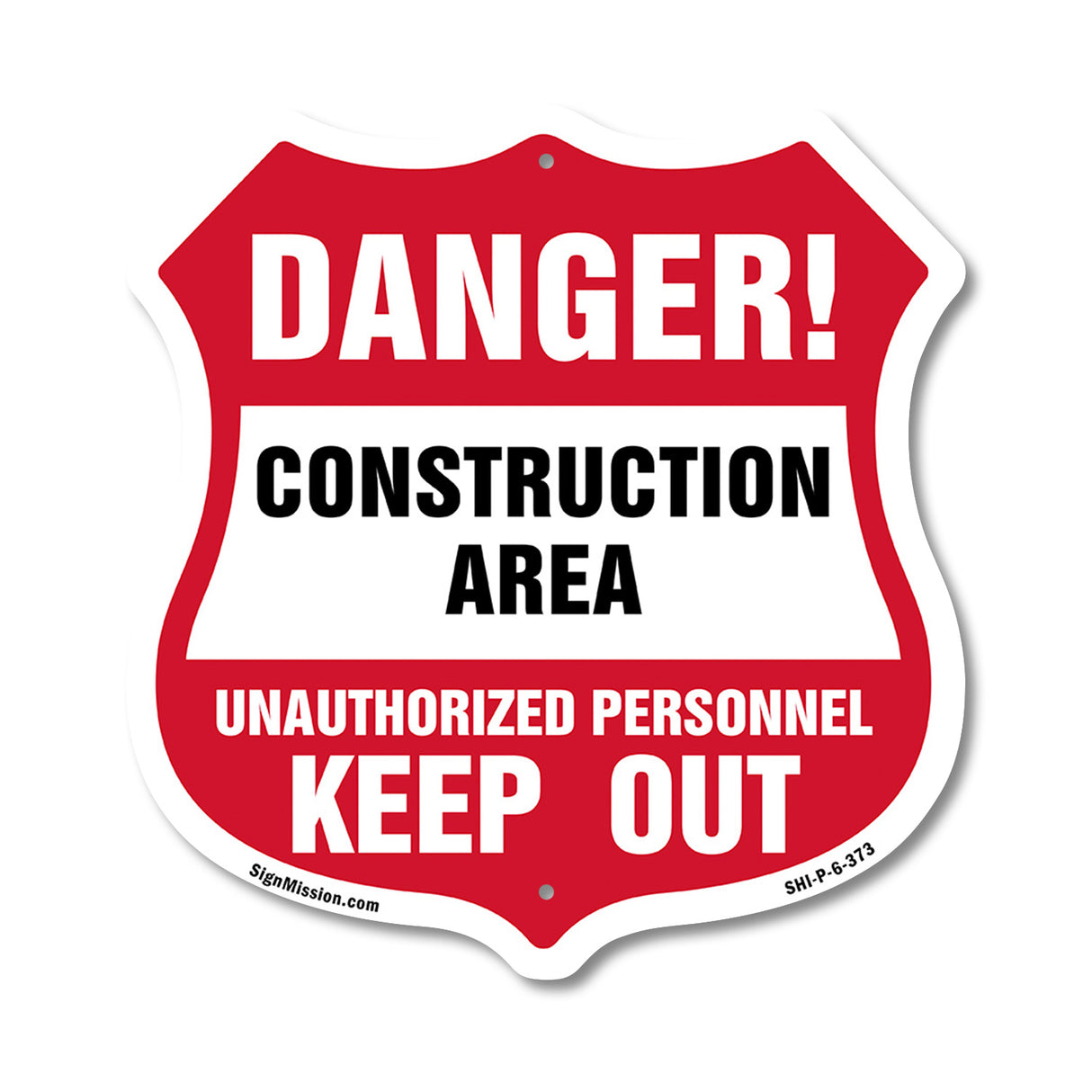 Construction Area Shield Sign Danger! Unauthorized Personnel Keep Out Learn