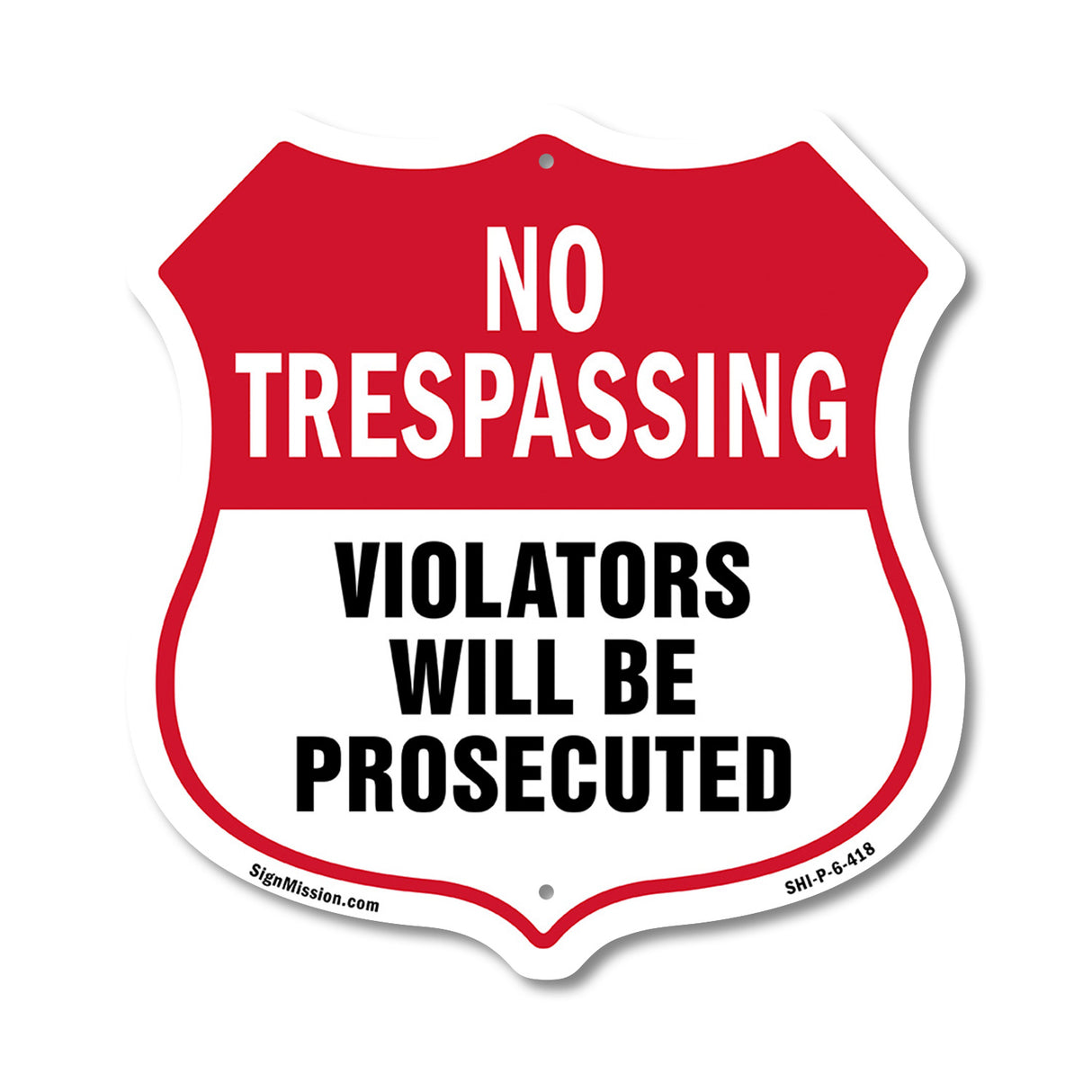 No Trespassing Shield Sign Violators Will Be Prosecuted