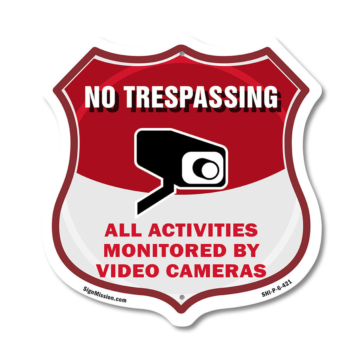 No Trespassing Shield Sign All Activities Are Monitored By Video Cameras