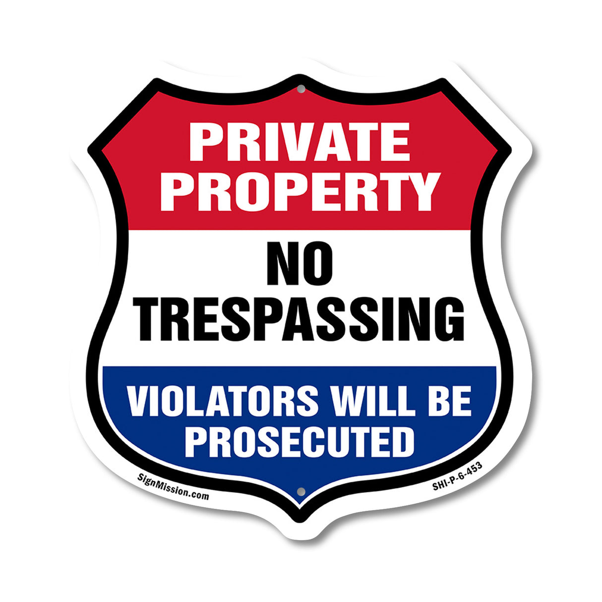 Private Property Shield Sign No Trespassing Violators Will Be Prosecuted