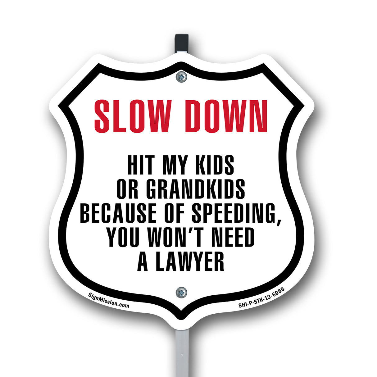Slow Down Hit My Kids Or Grandkids Because Of Speeding You Won't Need A Lawyer