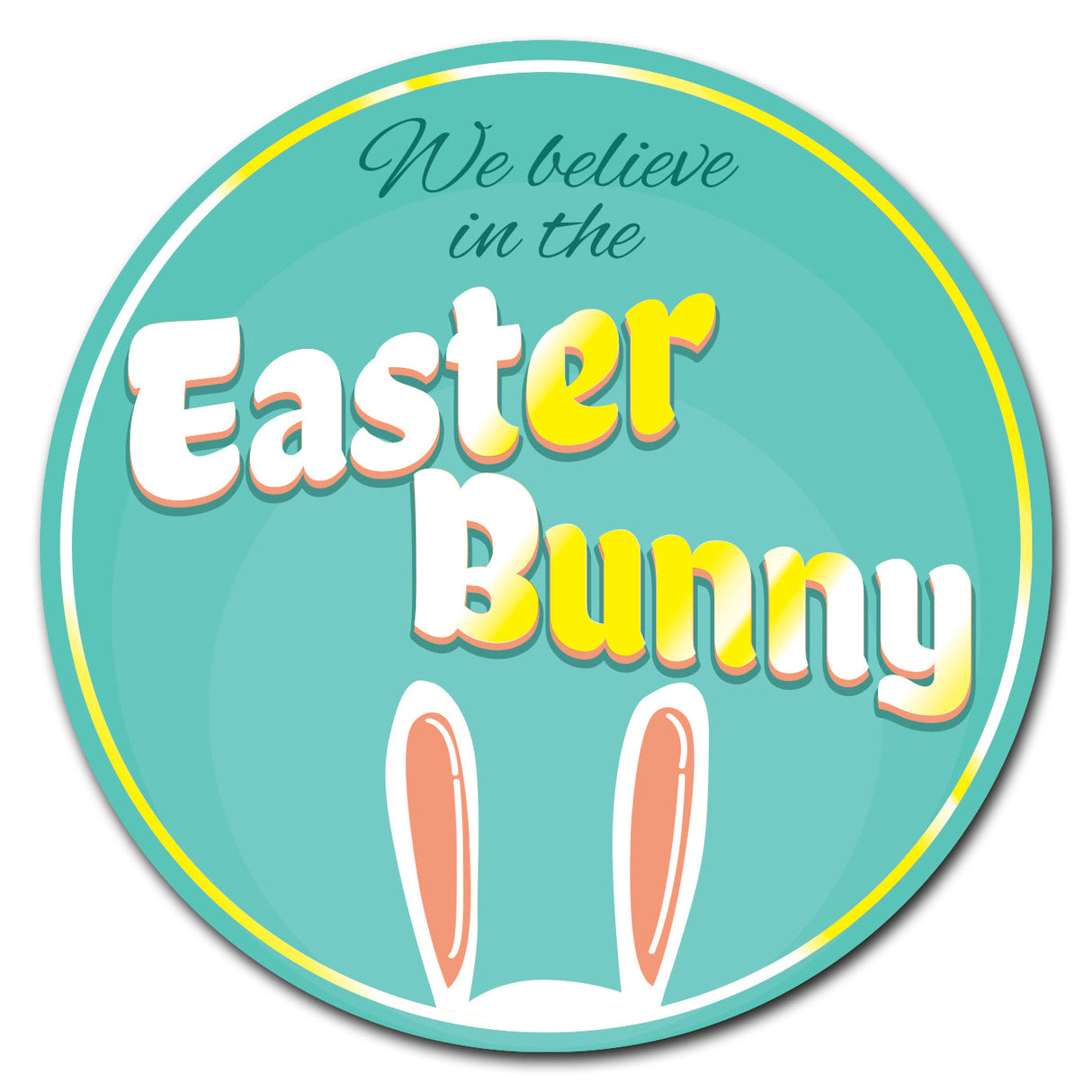 We Believe In Easter Bunny Circle