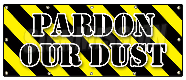 Pardon Our Dust Banner