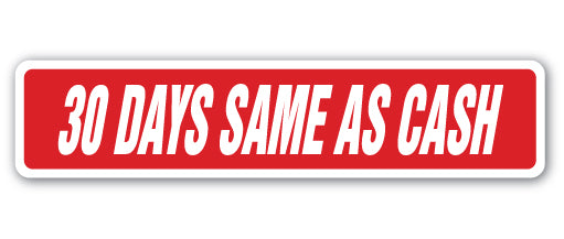 30 DAYS SAME AS CASH Street Sign