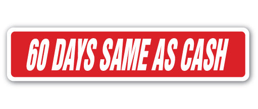 60 DAYS SAME AS CASH Street Sign