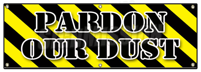 Pardon Our Dust Banner