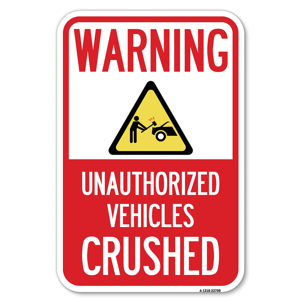 Warning, Unauthorized Vehicles Crushed with Graphic