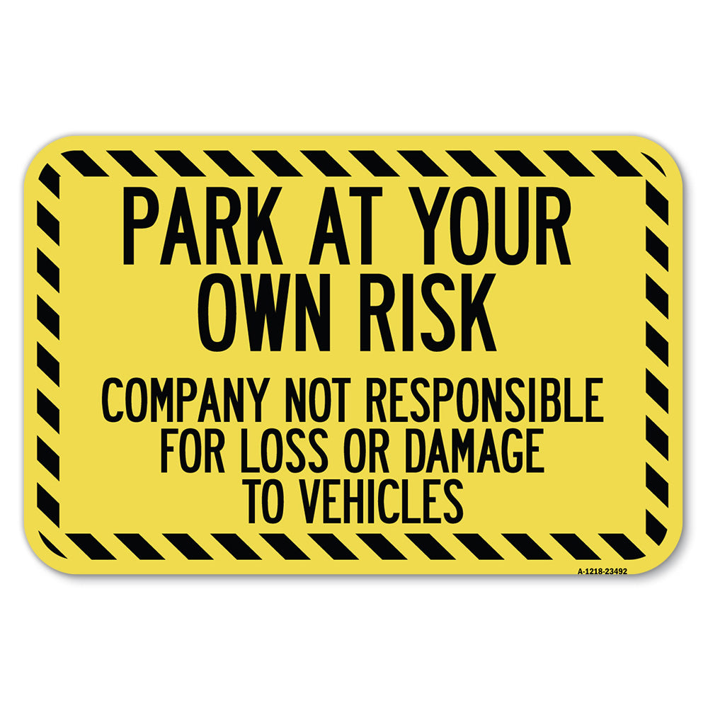 Park at Your Own Risk Company Not Responsible for Loss or Damage to Vehicles