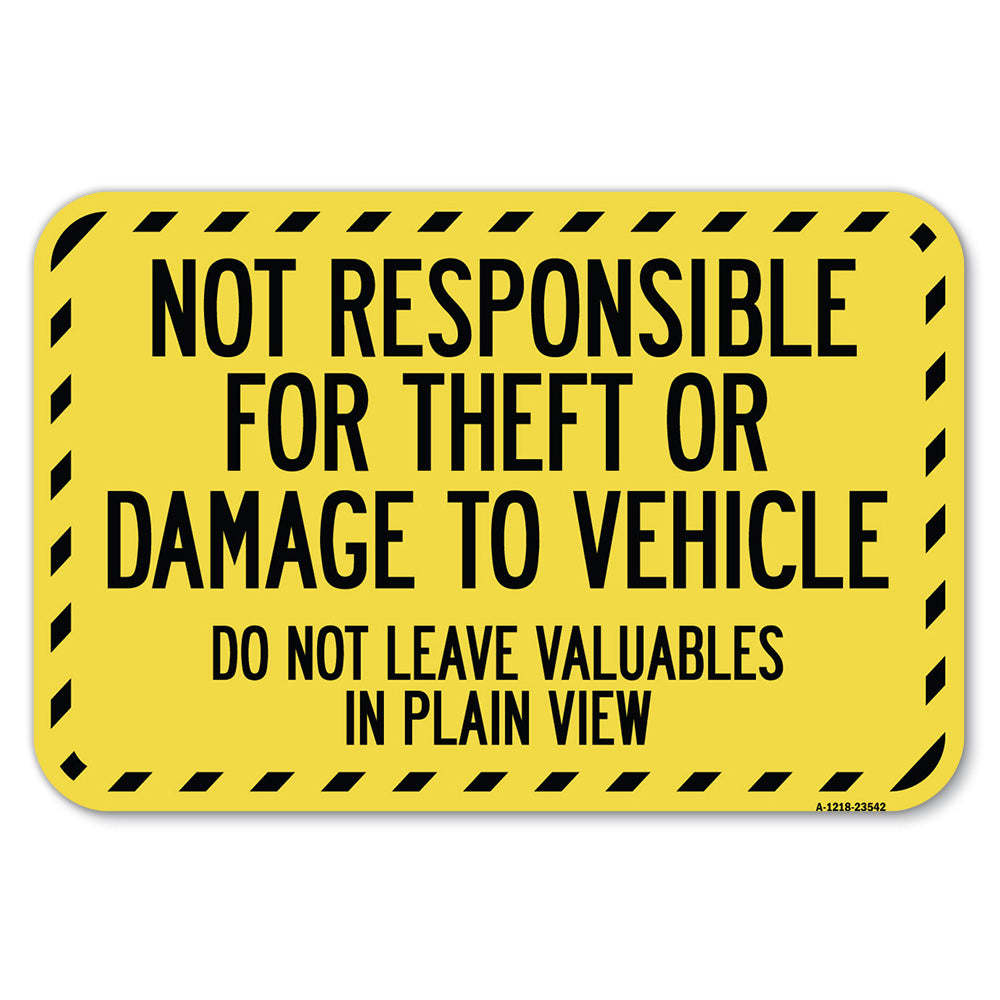 Not Responsible for Theft or Damage to Vehicle Do Not Leave Valuables in Plain View