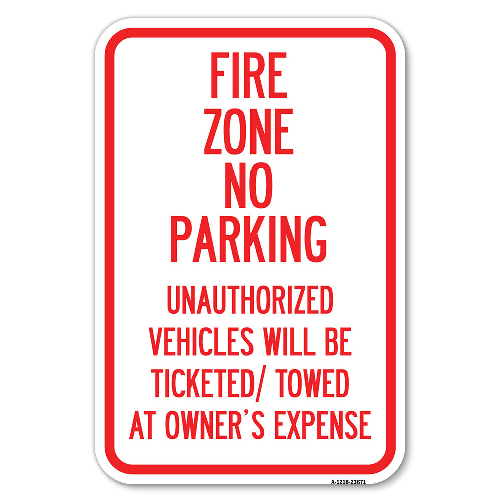 No Parking Sign Fire Zone, Unauthorized Vehicles Will Be Ticketed Towed at Owner Expense