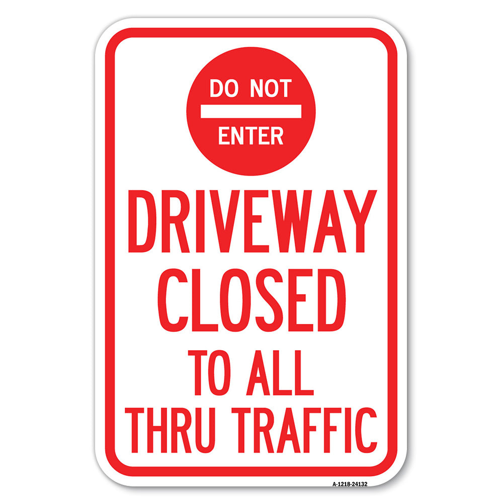 Driveway Closed to All Thru Traffic with Do Not Enter Symbol