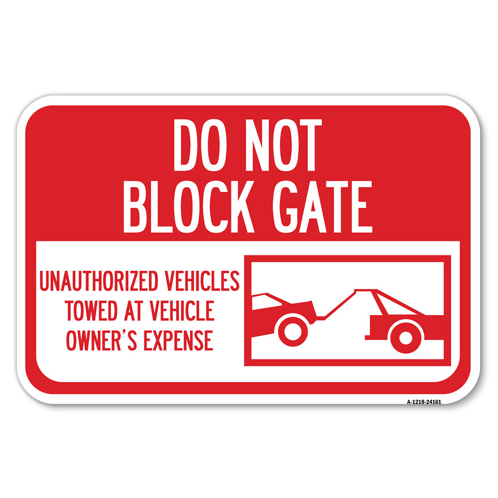 Do Not Block Gate - Unauthorized Vehicles Towed at Vehicle Owner's Expense