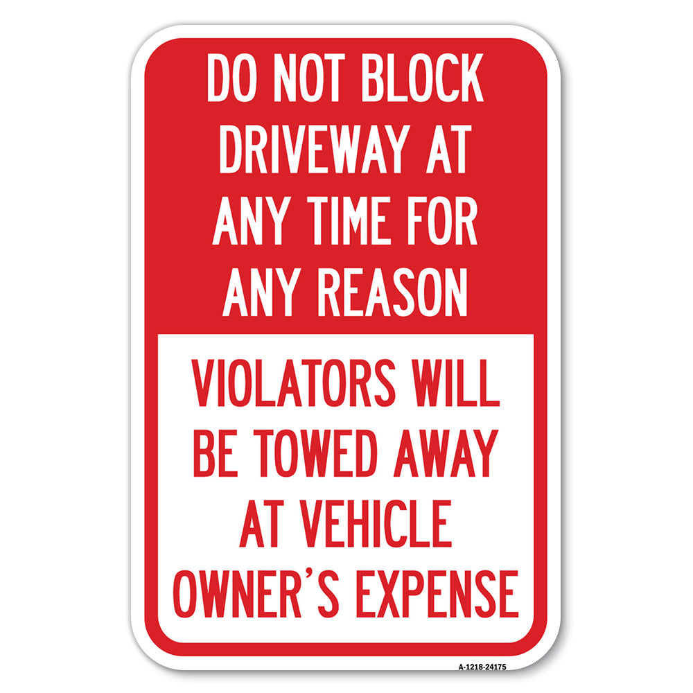 Do Not Block Driveway at Anytime for ANY Reason, Violators Will Be Towed Away at Owner Expense