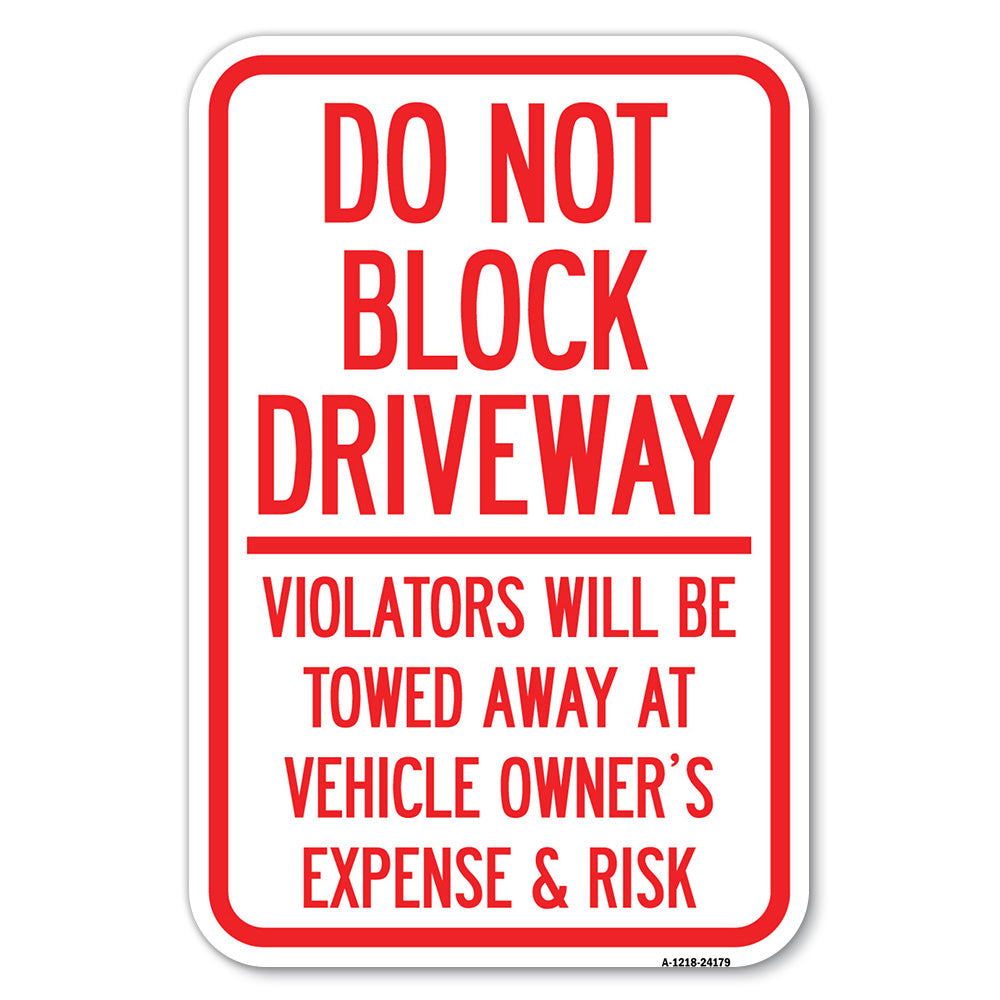 Do Not Block Driveway - Violators Will Be Towed Away at Vehicle Owner's Expense & Risk