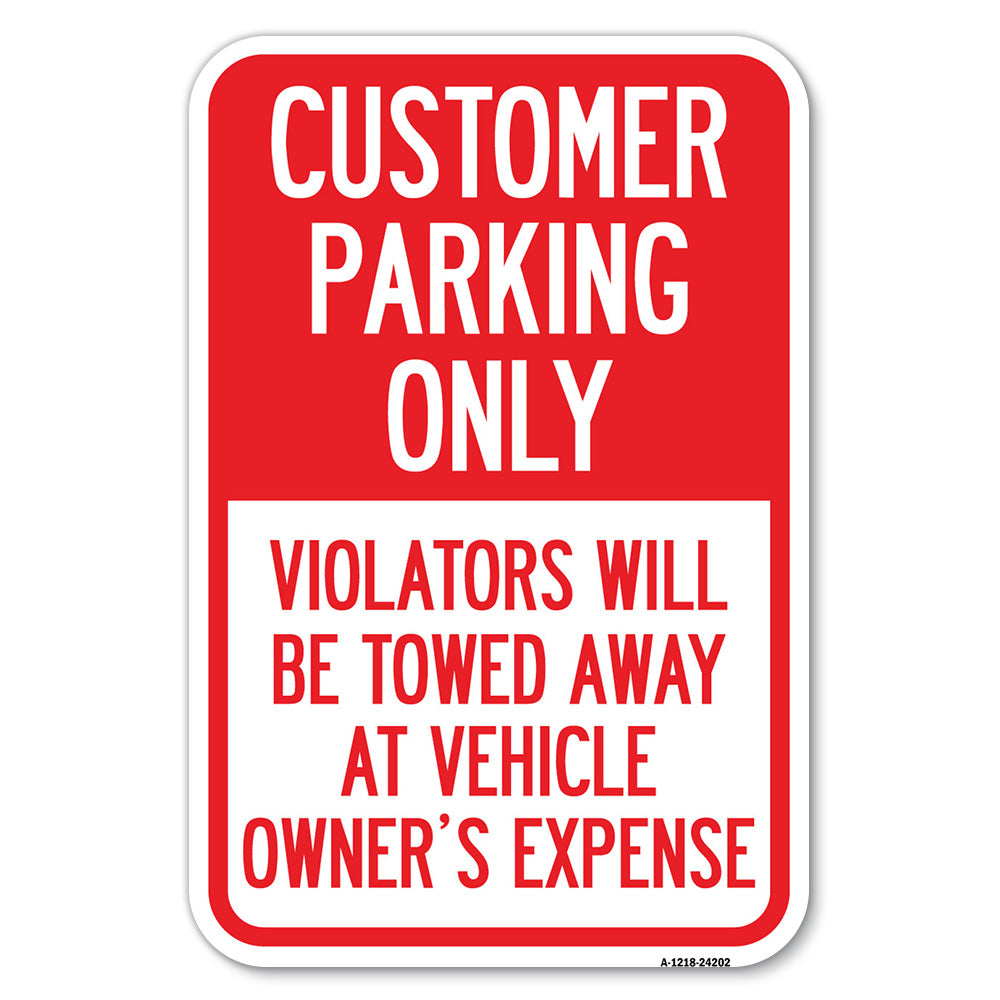 Customer Parking Only, Violators Will Be Towed Away at Vehicle Owner's Expense