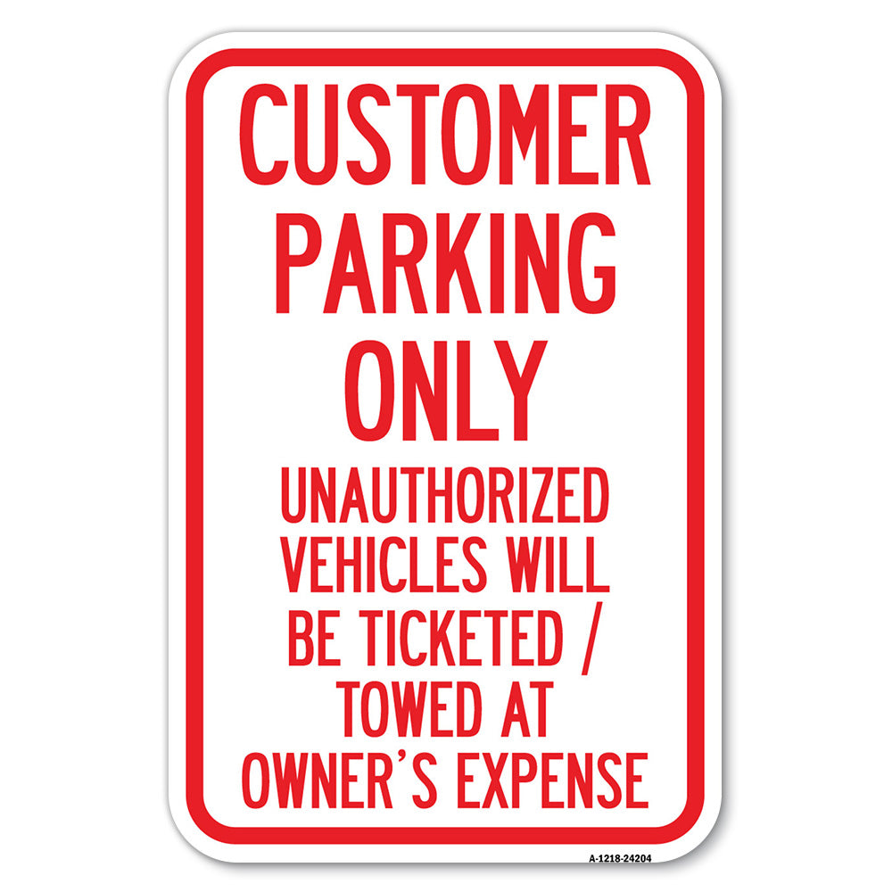Customer Parking Only, Unauthorized Vehicles Will Be Ticketed Towed at Owners Expense
