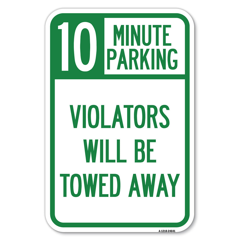 10 Minute Parking, Violators Will Be Towed Away