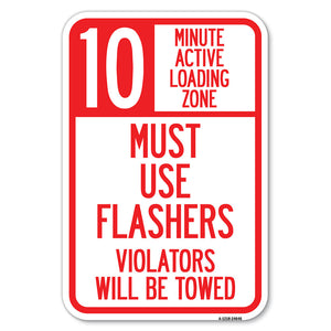 10 Minute Active Loading Zone, Must Use Flashers Violators Will Be Towed