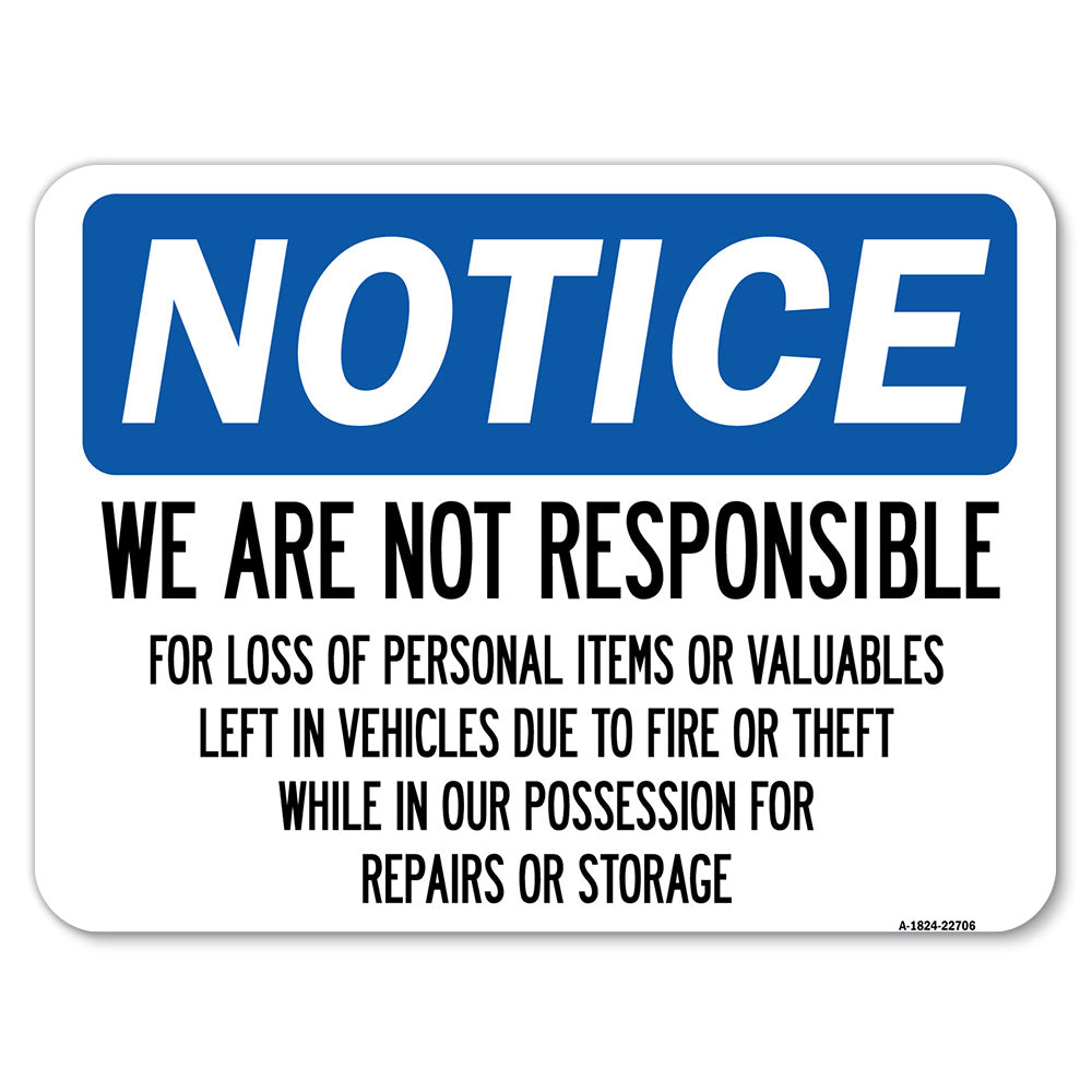 We Are Not Responsible for Loss of Personal Items or Valuables Left in Vehicles Due to Fire or Theft While in Our Possession