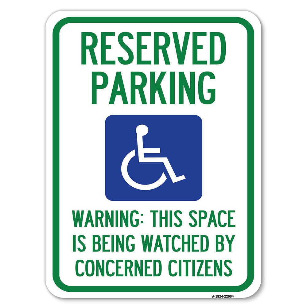 Reserved Parking - (With Handicap Symbol) Warning This Space Is Being Watched by Concerned Citizens