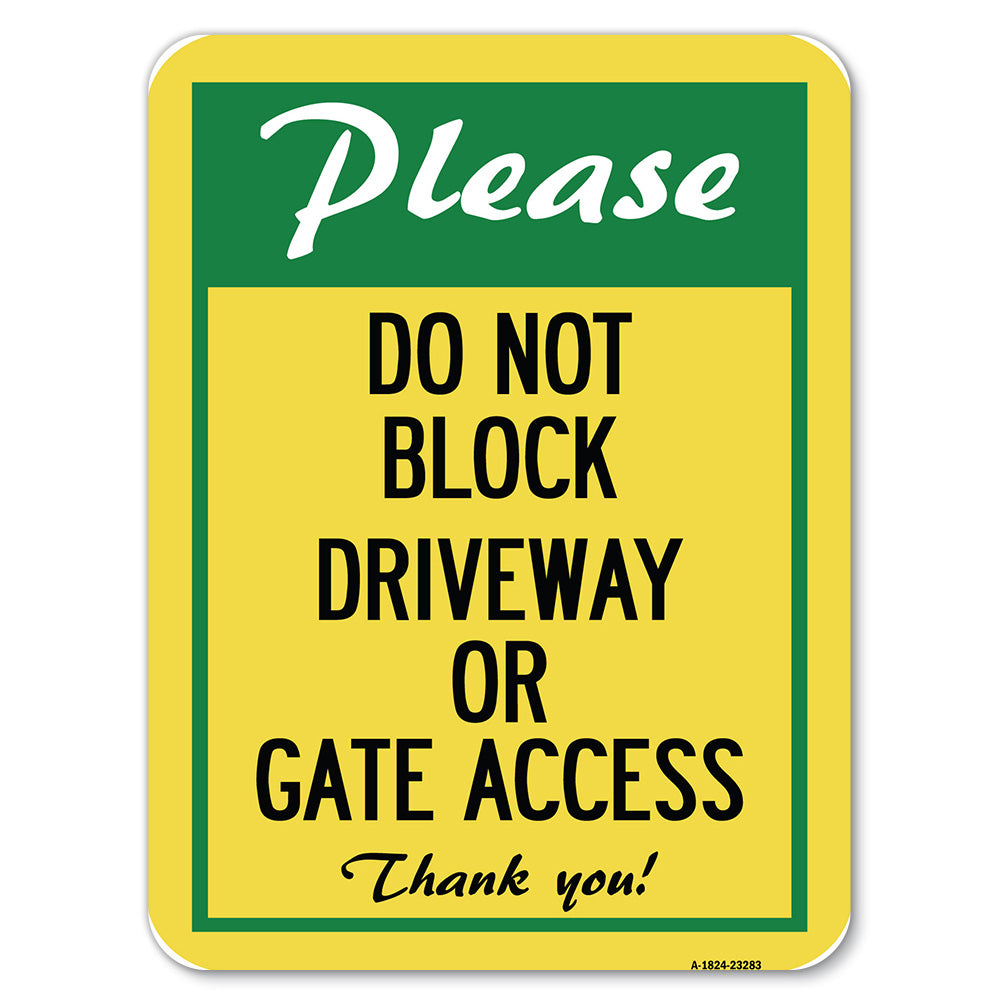 Please, Do Not Block Driveway or Gate Access, Thank You