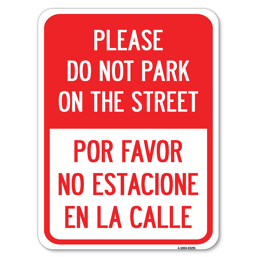Please Do Not Park on the Street Por Favor No Estacione En La Calle