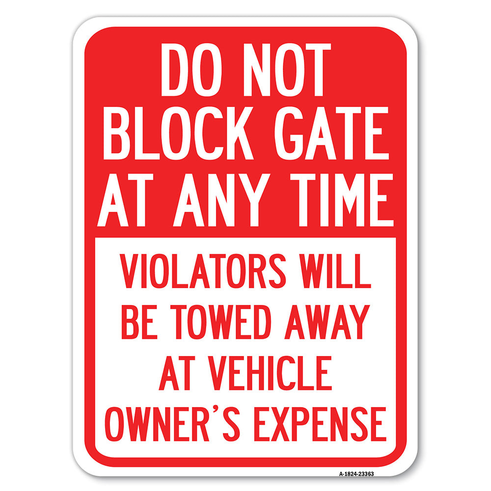 Parking Sign Do Not Block Gate at Anytime - Violators Will Be Towed Away at Vehicle Owner's Expense